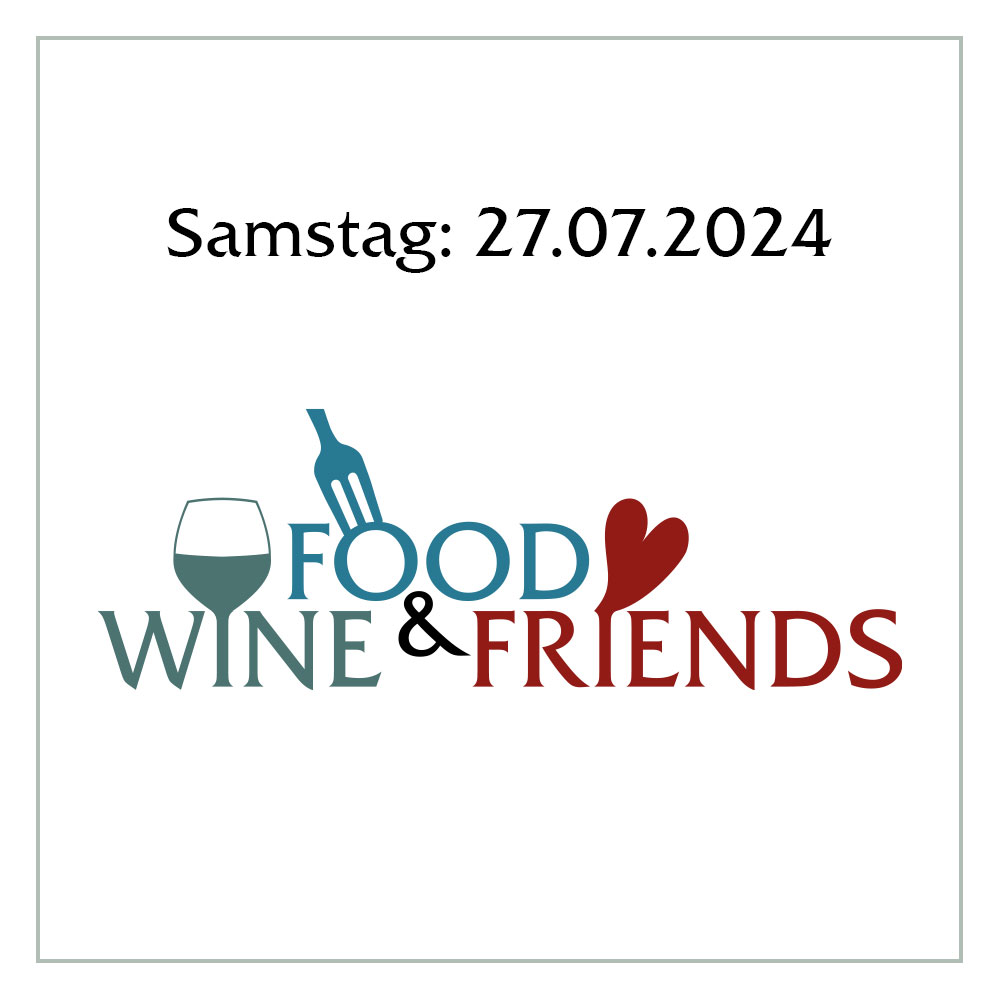 Wine, Food & Friends - 27. Juli 2024