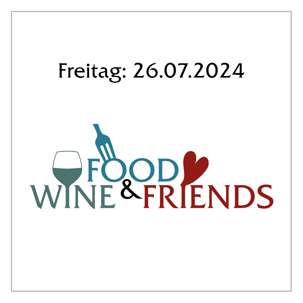 Wine, Food & Friends - 26. Juli 2024